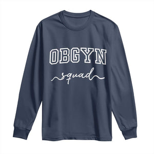 OBGYN Squad Long Sleeve Shirt Obstetrics And Gynecology Nurse TS10 Navy Print Your Wear