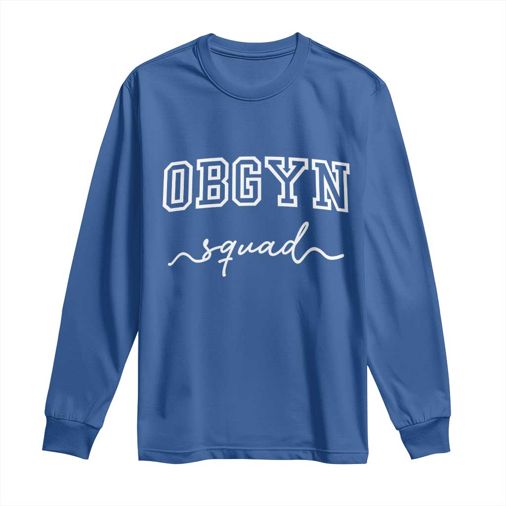 OBGYN Squad Long Sleeve Shirt Obstetrics And Gynecology Nurse TS10 Royal Blue Print Your Wear
