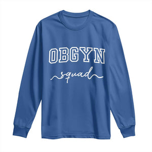 OBGYN Squad Long Sleeve Shirt Obstetrics And Gynecology Nurse TS10 Royal Blue Print Your Wear