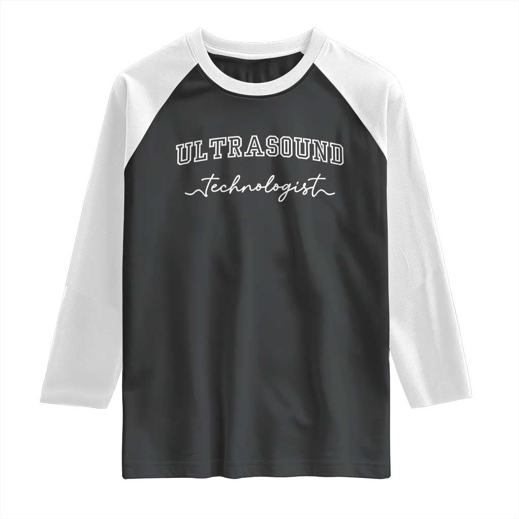 Ultrasound Tech Raglan Shirt Technologist Gift Sonographer Sonography Student TS10 Black White Print Your Wear