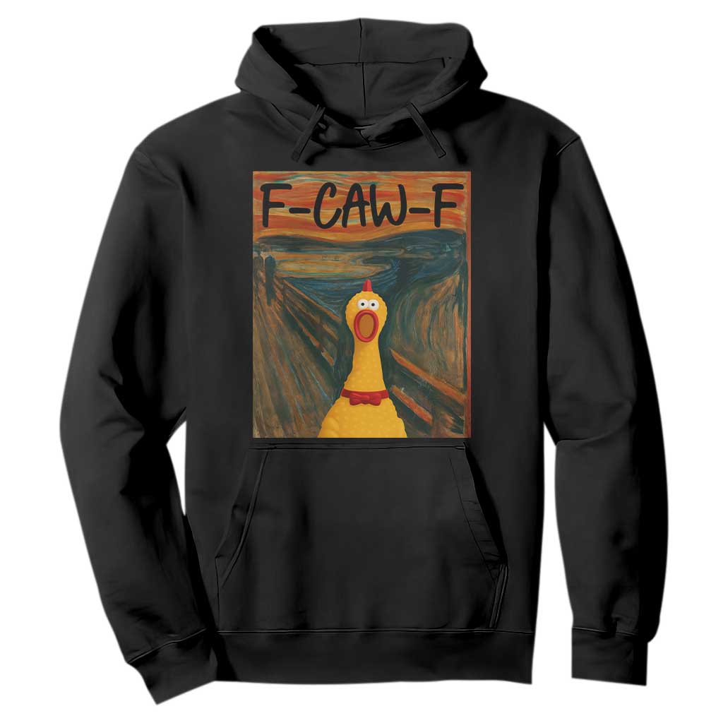 F Caw F Screaming Chicken Hoodie Funny Fawk Off Meme TS10 Black Print Your Wear