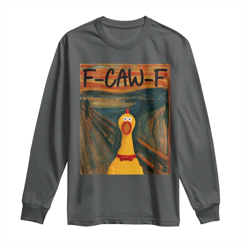 F Caw F Screaming Chicken Long Sleeve Shirt Funny Fawk Off Meme TS10 Dark Heather Print Your Wear
