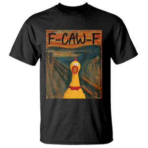 F Caw F Screaming Chicken T Shirt Funny Fawk Off Meme TS10 Black Print Your Wear