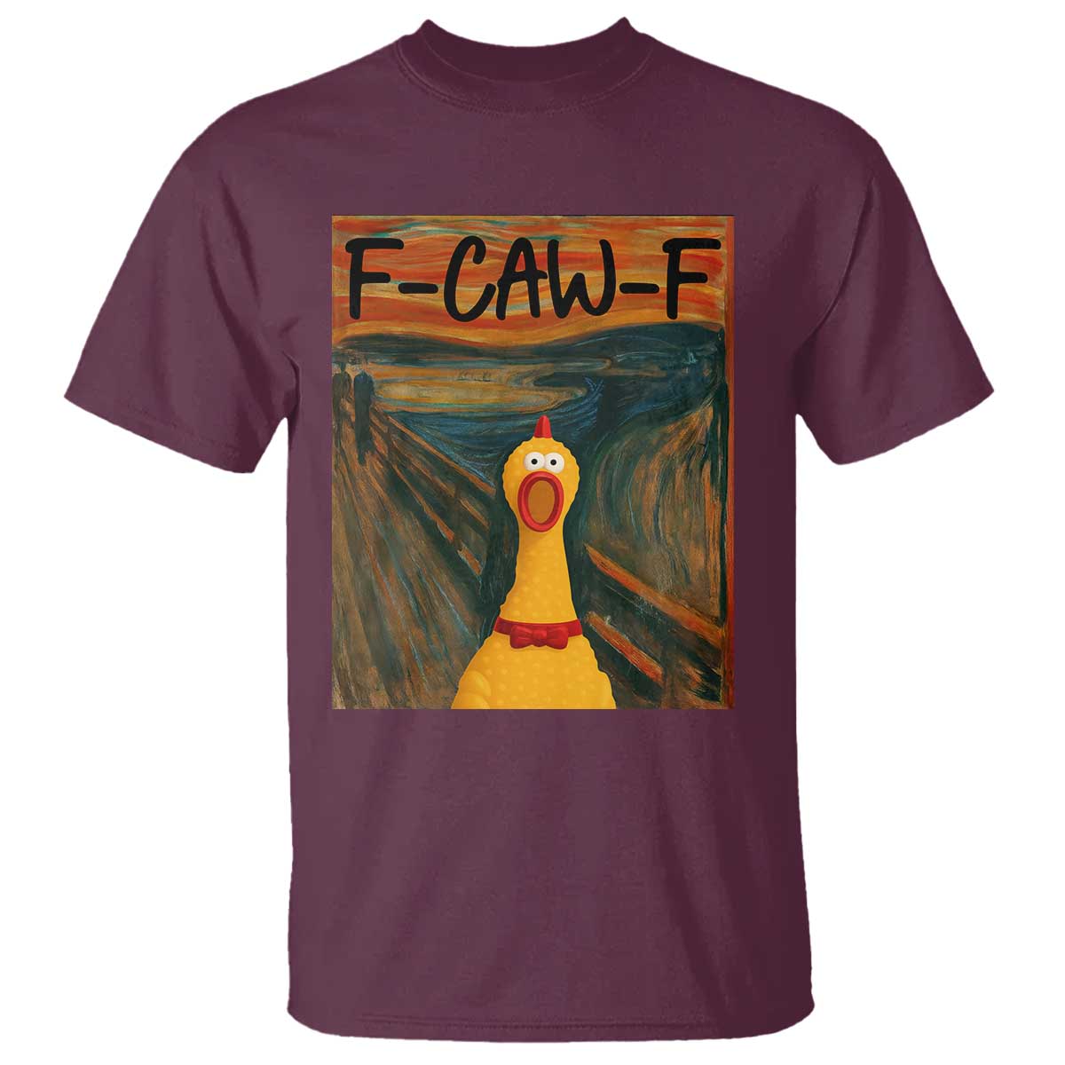 F Caw F Screaming Chicken T Shirt Funny Fawk Off Meme TS10 Maroon Print Your Wear