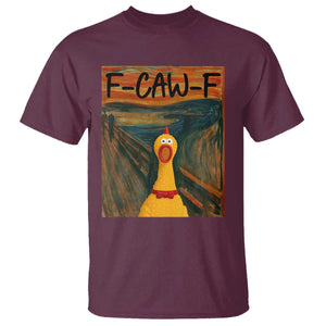 F Caw F Screaming Chicken T Shirt Funny Fawk Off Meme TS10 Maroon Print Your Wear