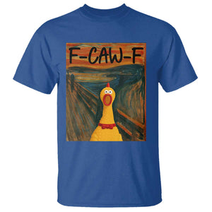 F Caw F Screaming Chicken T Shirt Funny Fawk Off Meme TS10 Royal Blue Print Your Wear