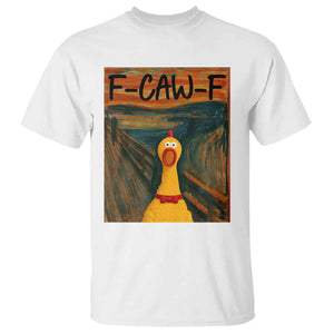 F Caw F Screaming Chicken T Shirt Funny Fawk Off Meme TS10 White Print Your Wear