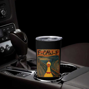 F Caw F Screaming Chicken Tumbler Cup Funny Fawk Off Meme TS10 Print Your Wear