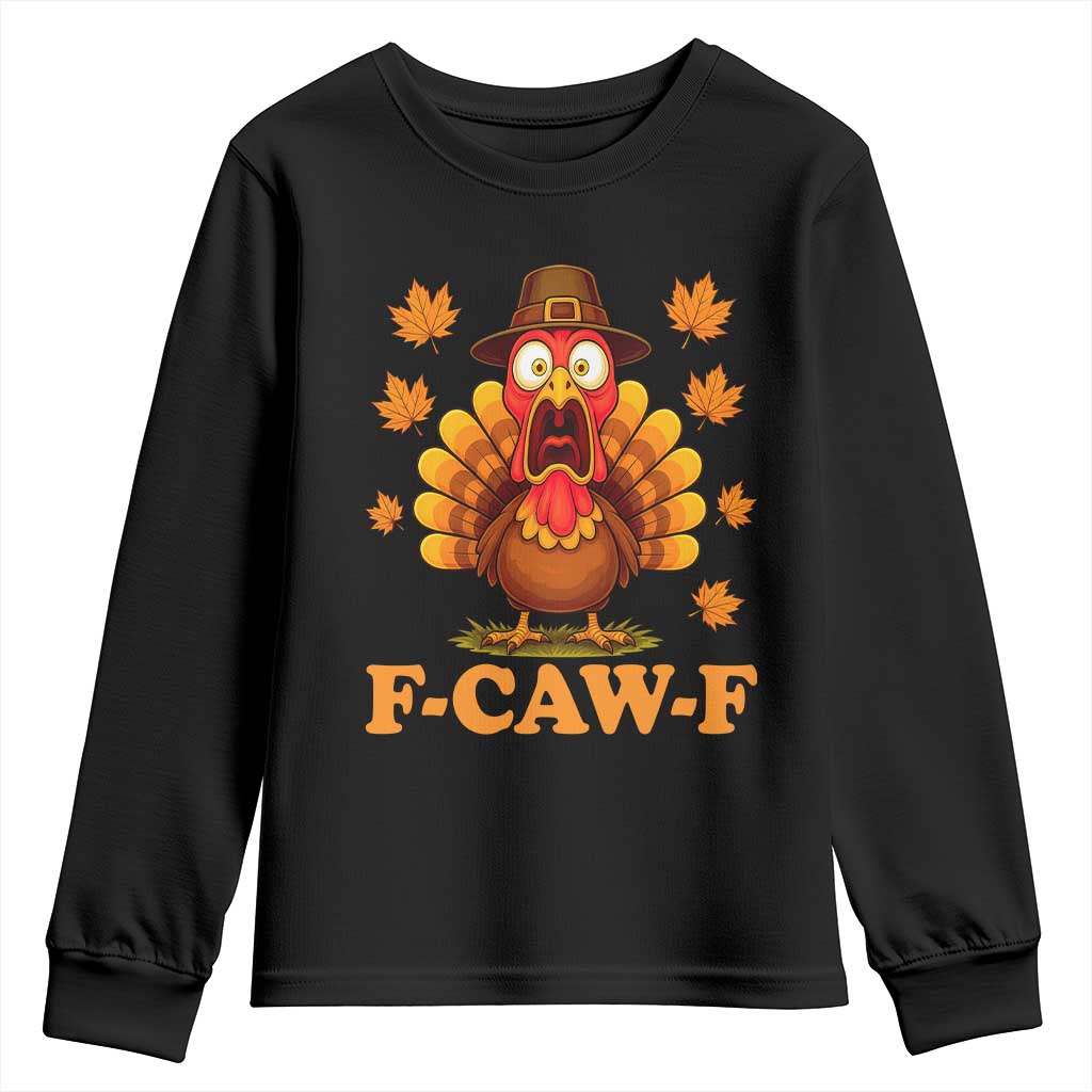 F-Caw-F Funny Turkey Youth Sweatshirt Happy Thanksgiving Day Autumn Family Dinner TS10 Black Print Your Wear