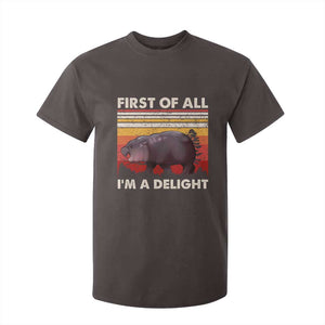 Moo Deng T Shirt For Kid First Of All I'm A Delight Sarcastic Angry Pygmy Hippo TS10 Dark Chocolate Print Your Wear