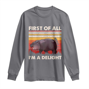 Moo Deng Long Sleeve Shirt First Of All I'm A Delight Sarcastic Angry Pygmy Hippo TS10 Charcoal Print Your Wear