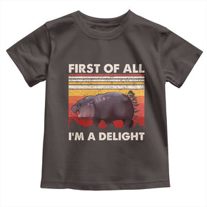 Moo Deng Toddler T Shirt First Of All I'm A Delight Sarcastic Angry Pygmy Hippo TS10 Dark Chocolate Print Your Wear