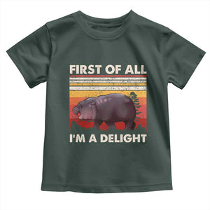 Moo Deng Toddler T Shirt First Of All I'm A Delight Sarcastic Angry Pygmy Hippo TS10 Dark Forest Green Print Your Wear