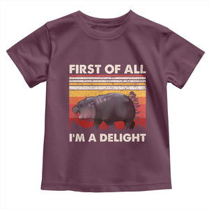 Moo Deng Toddler T Shirt First Of All I'm A Delight Sarcastic Angry Pygmy Hippo TS10 Maroon Print Your Wear