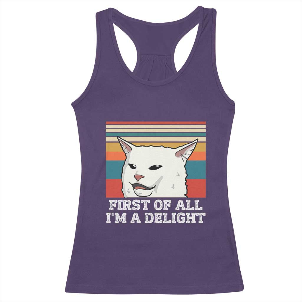 Cat Meme Racerback Tank Top First Of All I'm A Delight Sarcastic Angry Cat TS10 Purple Print Your Wear