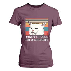 Cat Meme T Shirt For Women First Of All I'm A Delight Sarcastic Angry Cat TS10 Maroon Print Your Wear