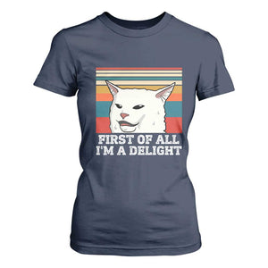 Cat Meme T Shirt For Women First Of All I'm A Delight Sarcastic Angry Cat TS10 Navy Print Your Wear