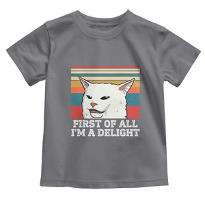 Cat Meme Toddler T Shirt First Of All I'm A Delight Sarcastic Angry Cat TS10 Charcoal Print Your Wear