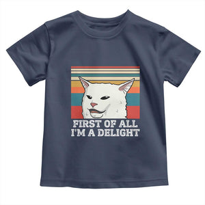 Cat Meme Toddler T Shirt First Of All I'm A Delight Sarcastic Angry Cat TS10 Navy Print Your Wear