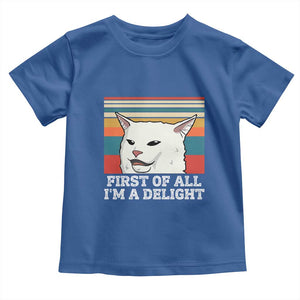 Cat Meme Toddler T Shirt First Of All I'm A Delight Sarcastic Angry Cat TS10 Royal Blue Print Your Wear