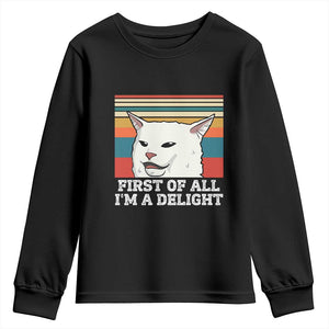 Cat Meme Youth Sweatshirt First Of All I'm A Delight Sarcastic Angry Cat TS10 Black Print Your Wear