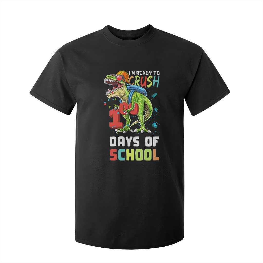 Ready To Crush 100 Days Of School T Shirt For Kid T Rex Dinosaur Boys TS10 Black Print Your Wear