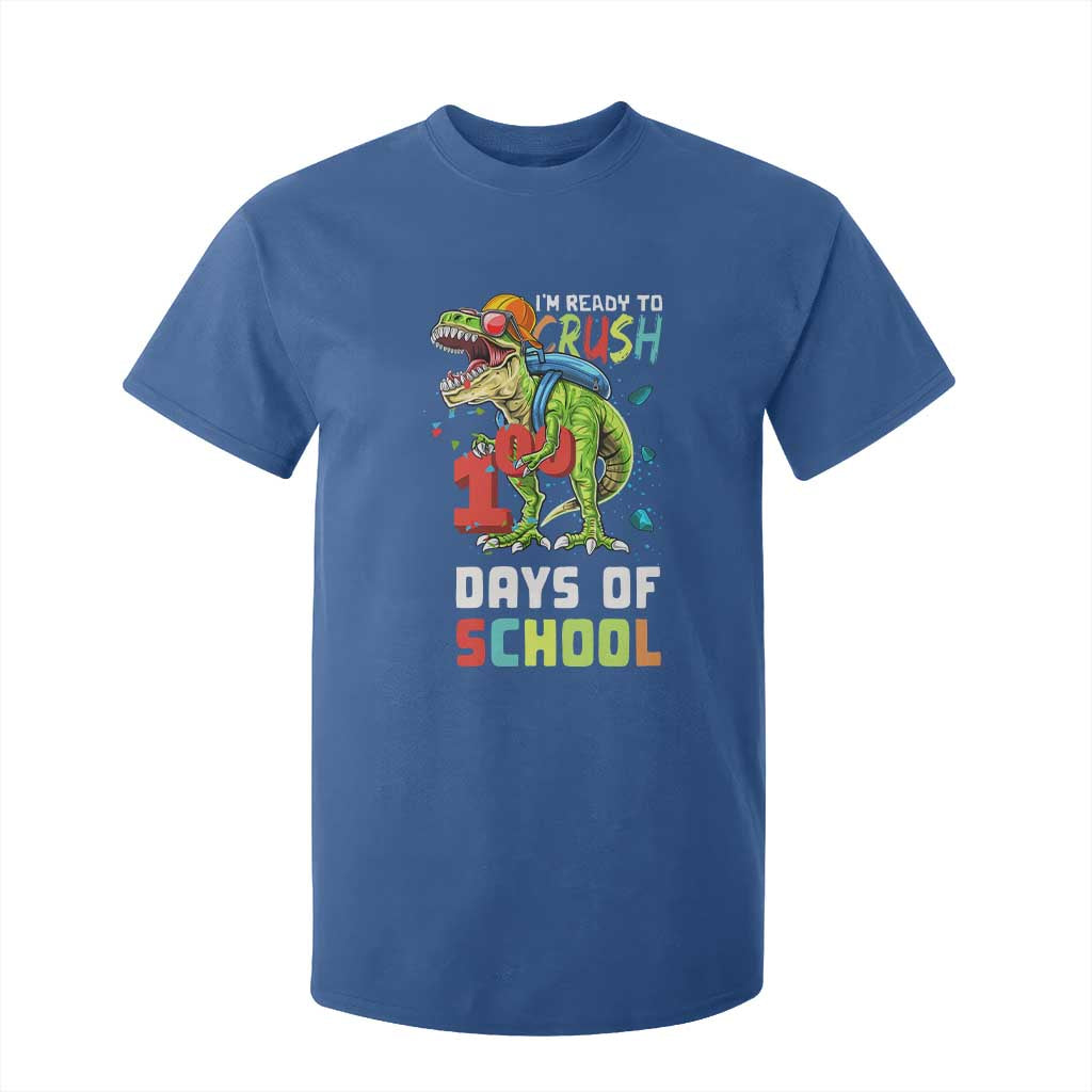 Ready To Crush 100 Days Of School T Shirt For Kid T Rex Dinosaur Boys TS10 Royal Blue Print Your Wear