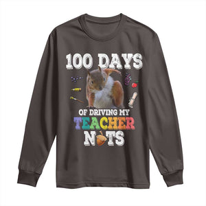 100th Day Of School Long Sleeve Shirt Driving My Teacher Nuts Dabbing Squirrel 100 Days TS10 Dark Chocolate Print Your Wear