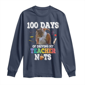 100th Day Of School Long Sleeve Shirt Driving My Teacher Nuts Dabbing Squirrel 100 Days TS10 Navy Print Your Wear