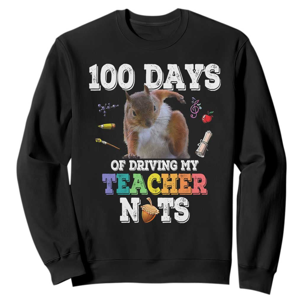 100th Day Of School Sweatshirt Driving My Teacher Nuts Dabbing Squirrel 100 Days TS10 Black Print Your Wear