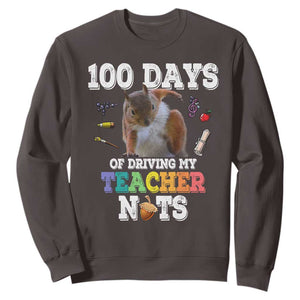 100th Day Of School Sweatshirt Driving My Teacher Nuts Dabbing Squirrel 100 Days TS10 Dark Chocolate Print Your Wear