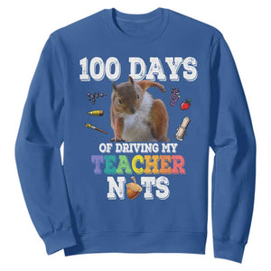 100th Day Of School Sweatshirt Driving My Teacher Nuts Dabbing Squirrel 100 Days TS10 Royal Blue Print Your Wear