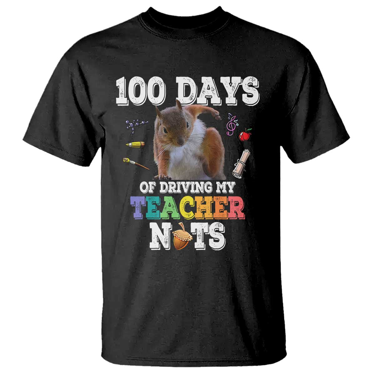 100th Day Of School T Shirt Driving My Teacher Nuts Dabbing Squirrel 100 Days TS10 Black Print Your Wear