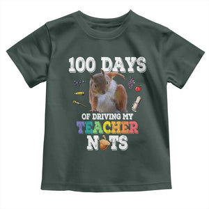 100th Day Of School Toddler T Shirt Driving My Teacher Nuts Dabbing Squirrel 100 Days TS10 Dark Forest Green Print Your Wear