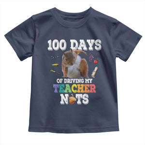 100th Day Of School Toddler T Shirt Driving My Teacher Nuts Dabbing Squirrel 100 Days TS10 Navy Print Your Wear