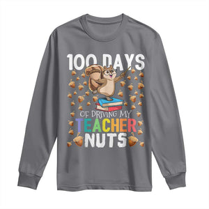 100 Days Of School Long Sleeve Shirt 100th Day Driving My Teacher Nuts Squirrel School TS10 Charcoal Print Your Wear