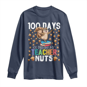 100 Days Of School Long Sleeve Shirt 100th Day Driving My Teacher Nuts Squirrel School TS10 Navy Print Your Wear