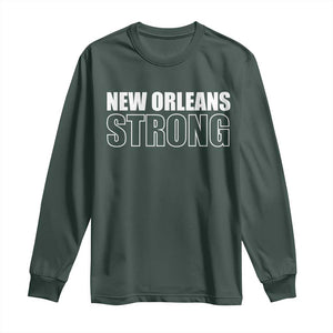 Nola Strong Long Sleeve Shirt Volunteer Support New Orleans Louisiana 2025 TS10 Dark Forest Green Print Your Wear