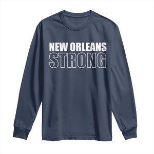 Nola Strong Long Sleeve Shirt Volunteer Support New Orleans Louisiana 2025 TS10 Navy Print Your Wear