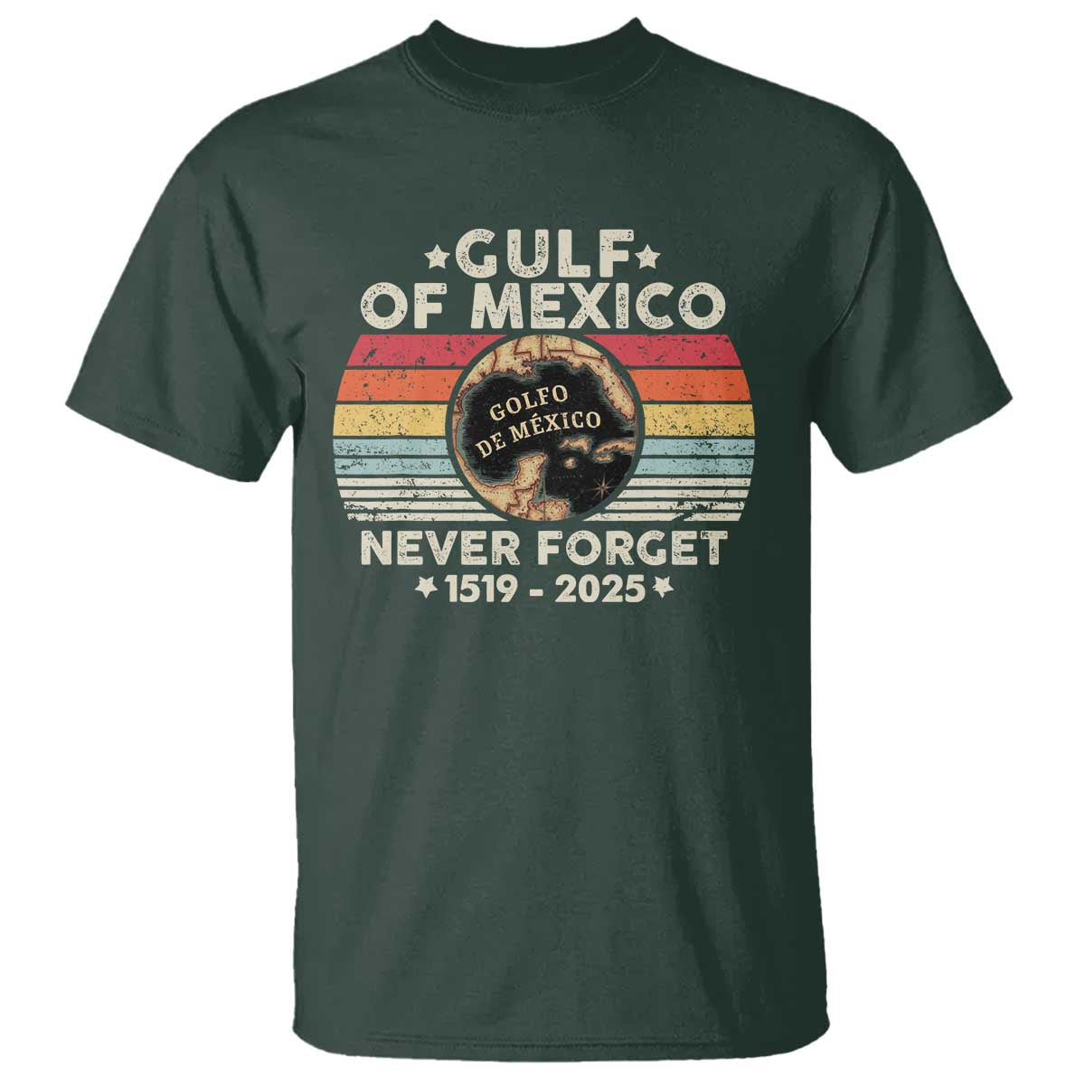 Never Forget Gulf Of Mexico T Shirt 1915 - 2025 TS10 Dark Forest Green Print Your Wear