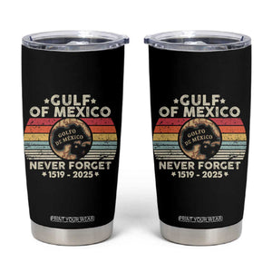 Never Forget Gulf Of Mexico Tumbler Cup 1915 - 2025 TS10 Black Print Your Wear