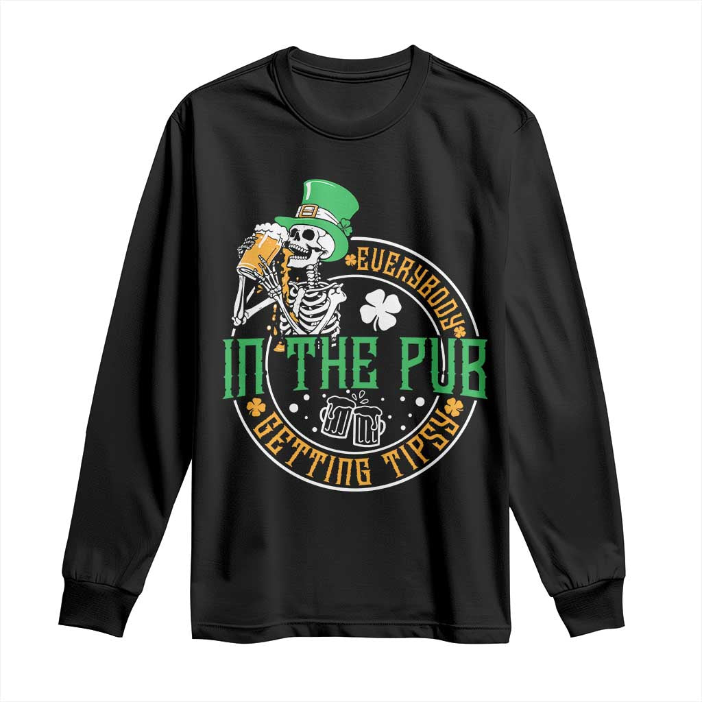 St Patricks Day Pub Long Sleeve Shirt Everybody In The Pub Getting Tipsy TS10 Black Print Your Wear