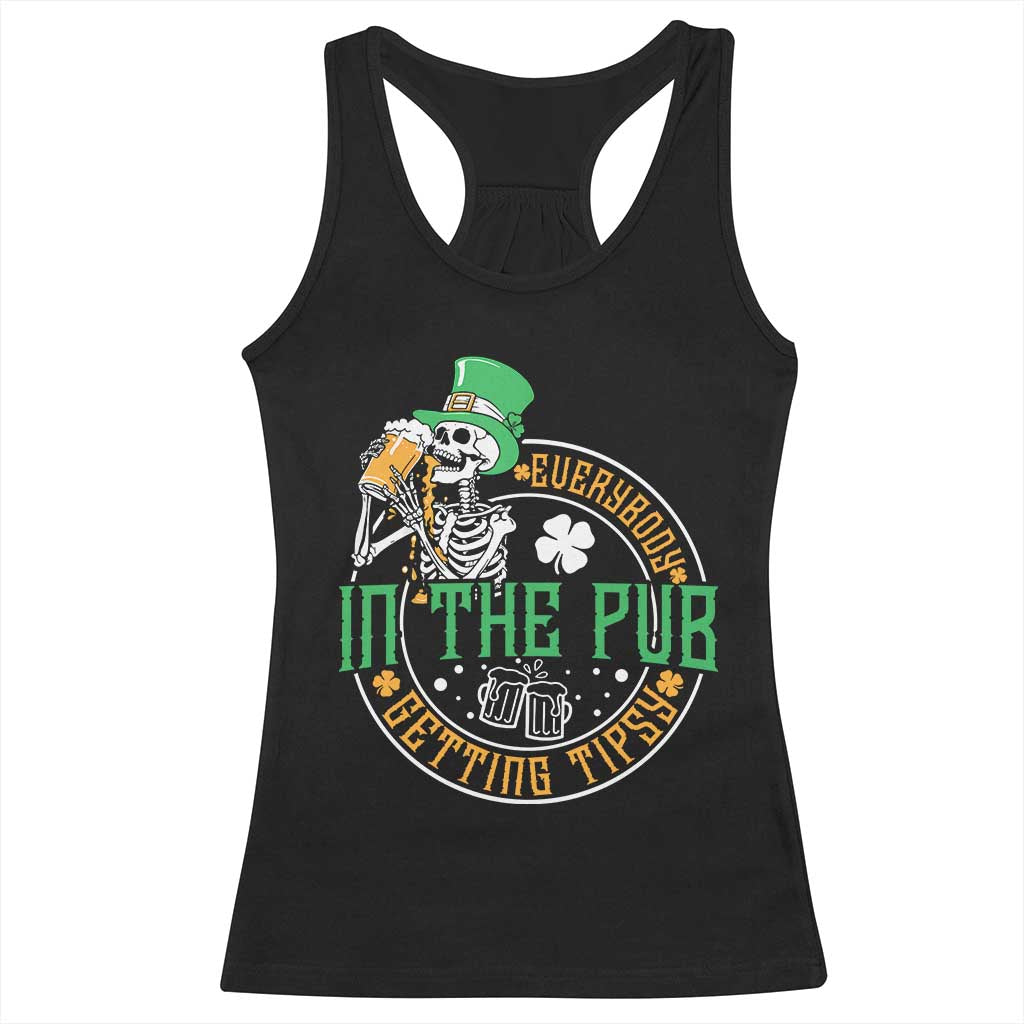 St Patricks Day Pub Racerback Tank Top Everybody In The Pub Getting Tipsy TS10 Black Print Your Wear