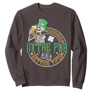 St Patricks Day Pub Sweatshirt Everybody In The Pub Getting Tipsy TS10 Dark Chocolate Print Your Wear