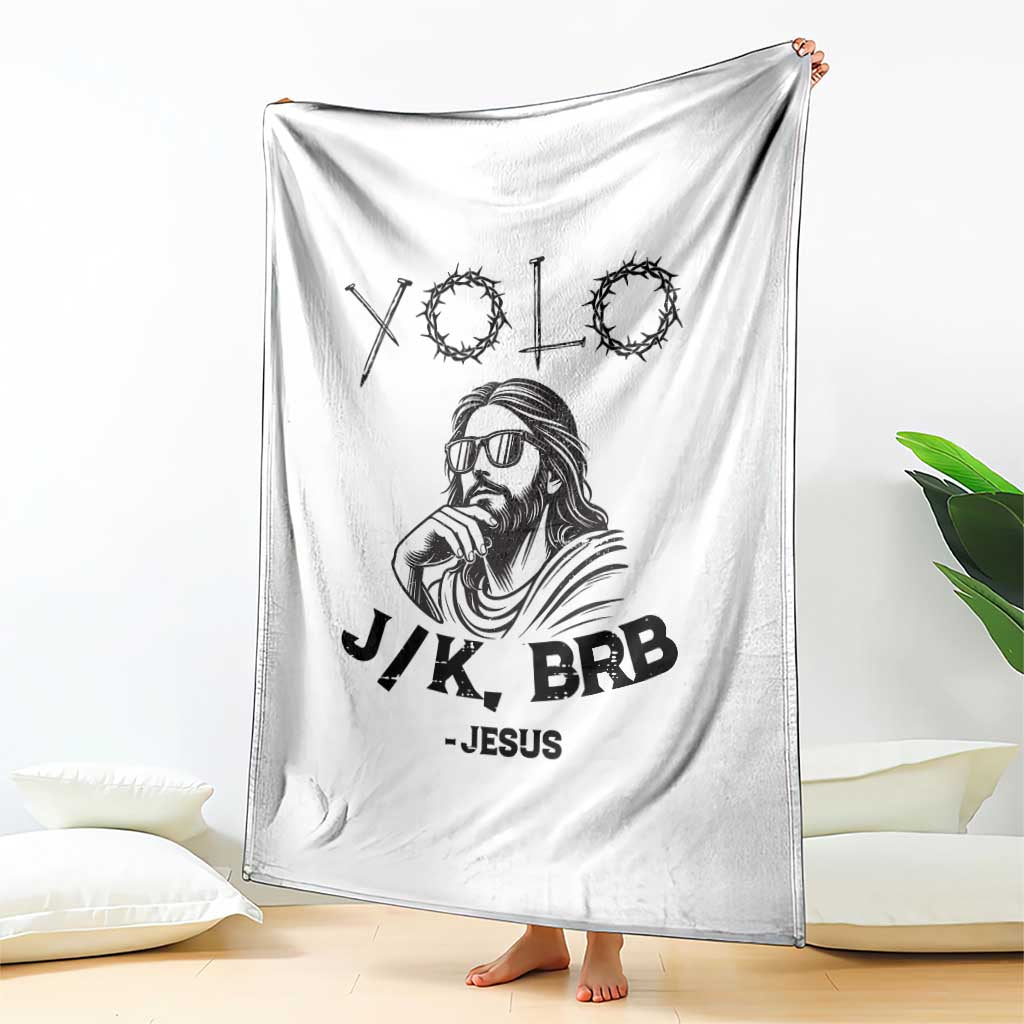 Yolo Jk BRB Jesus Throw Blanket Funny Easter Day Ressurection Christians TS10 Print Your Wear