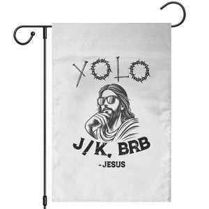 Yolo Jk BRB Jesus Garden Flag Funny Easter Day Ressurection Christians TS10 White Print Your Wear