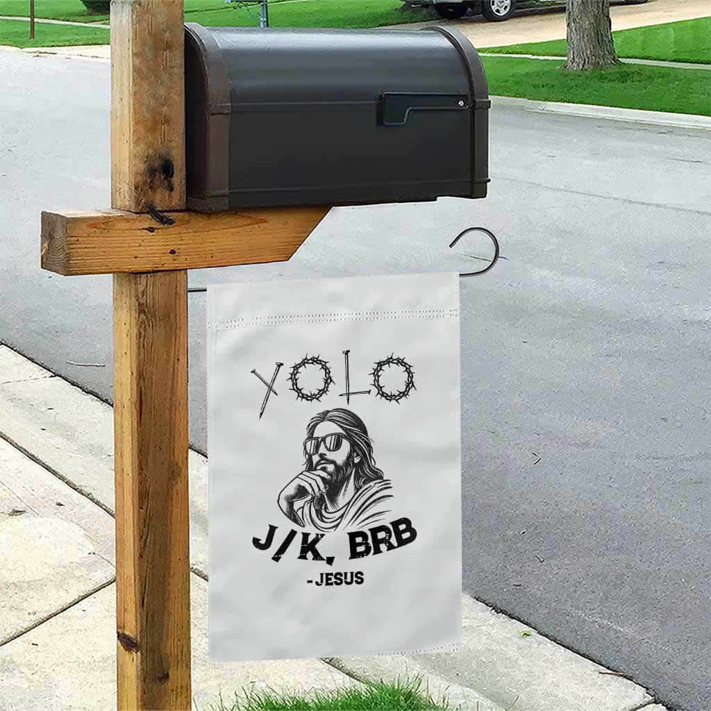 Yolo Jk BRB Jesus Garden Flag Funny Easter Day Ressurection Christians TS10 Print Your Wear