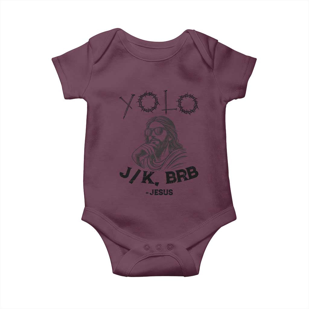 Yolo Jk BRB Jesus Baby Onesie Funny Easter Day Ressurection Christians TS10 Maroon Print Your Wear