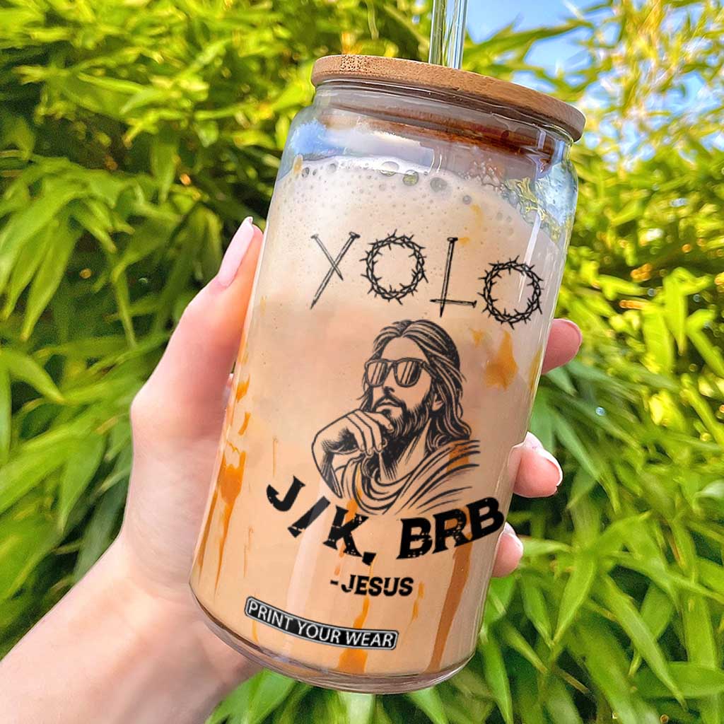 Yolo Jk BRB Jesus Glass Can Funny Easter Day Ressurection Christians TS10 White Print Your Wear