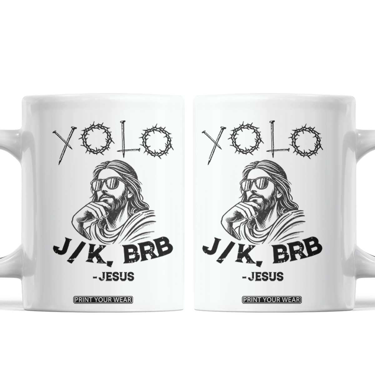 Yolo Jk BRB Jesus Coffee Mug Funny Easter Day Ressurection Christians TS10 White Print Your Wear